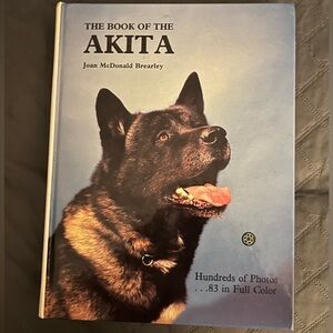 The Book of the Akita by Joan McDonald Brearley & Dogs You and Your Pet.